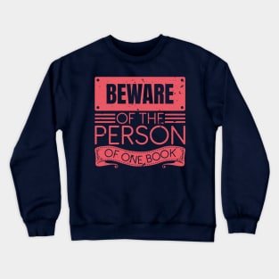 Beware Of The Person Of One Book Crewneck Sweatshirt